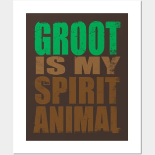 Groot is my Spirit Animal Posters and Art